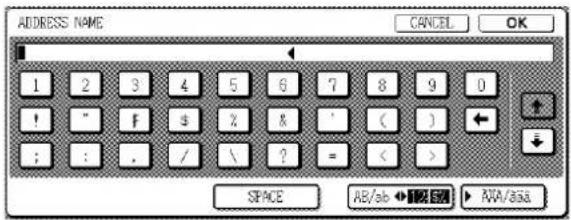 ADDRESS NAME CANCEL OK 1 2 3 4 5 6 7 8 9 0 ! " F $ % & ' ( ) ; : . / \ ? = < > SPACE AB/ab ↔ AYA/ASA