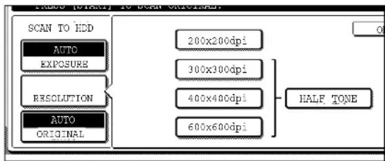 SCAN TO HDD AUTO EXPOSURE RESOLUTION AUTO ORIGINAL 200x200dpi 300x300dpi 400x400dpi 600x600dpi HALF TONE
