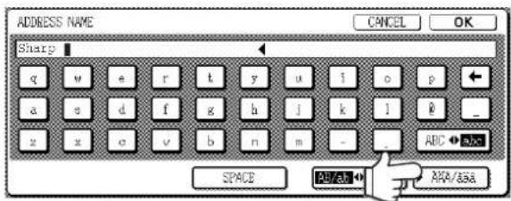 ADDRESS NAME Sharp Q W e r t y u j o p ← a s d f g h i k l R _ z x o v b n m - . ABC → SPACE 24/31 ARA/ASA