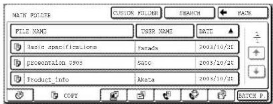 MAIN POLDER CUSTOM POLDER SEARCH BACK FILE NAME USER NAME DATE Basic specifications Yamada 2003/10/2E presentation 0903 Sato 2003/10/2E Product_info Akata 2003/10/2E COPY BATCH P