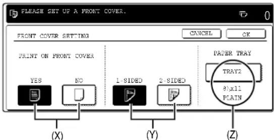 PLEASE SET UP A FRONT COVER. FRONT COVER SETTING CANCEL OK PRINT ON FRONT COVER YES NO 1-SIDED 2-SIDED (X) (Y) (PAPER TRAY TRAY2 8:11 PLAIN (Z)