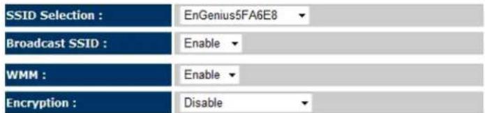 SSID Selection : EnGenius5FA6E8 Broadcast SSID : Enable WMM : Enable Encryption : Disable