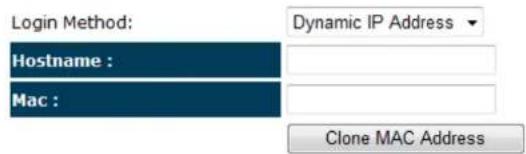 Login Method: Dynamic IP Address Hostname : Mac : Clone MAC Address