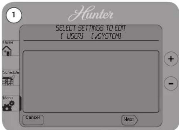 1 Hunter SELECT SETTINGS TO EDIT [ USER] [SYSTEM] Home Schedule Menu Cancel Next