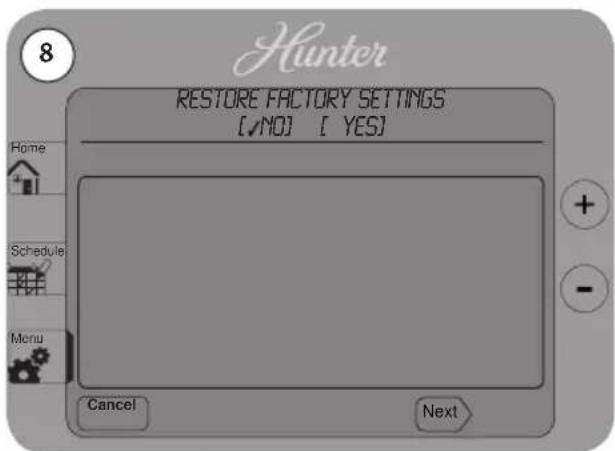 8 Hunter RESTORE FACTORY SETTINGS [✓NO] [ YES] Home Schedule Menu Cancel Next
