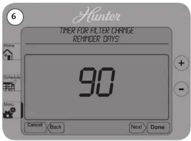6 TIMER FOR FILTER CHANGE REMINDER 'DAYS' 90 Cancel Back Next Done