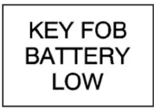 KEY FOB BATTERY LOW
