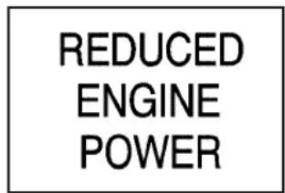 REDUCED ENGINE POWER