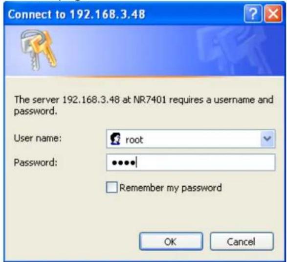 Connect to 192.168.3.48 The server 192.168.3.48 at NR7401 requires a username and password. User name: root Password: ••••• Remember my password OK Cancel