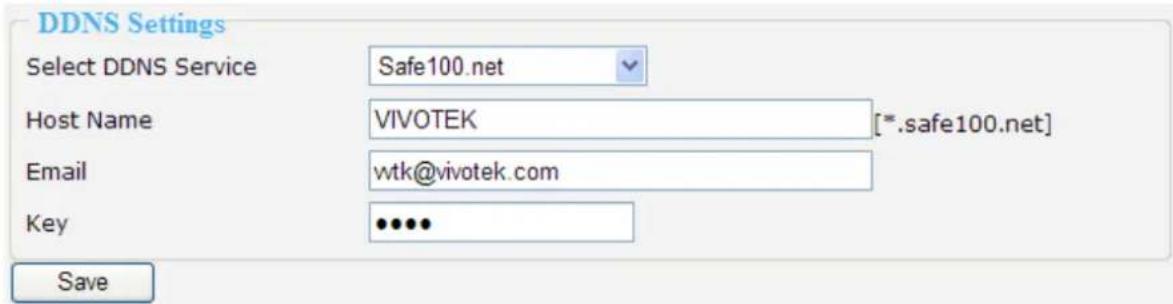 DDNS Settings Select DDNS Service Safe100.net Host Name VIVOTEK [*.safe100.net] Email wtk@vivotek.com Key ••••• Save