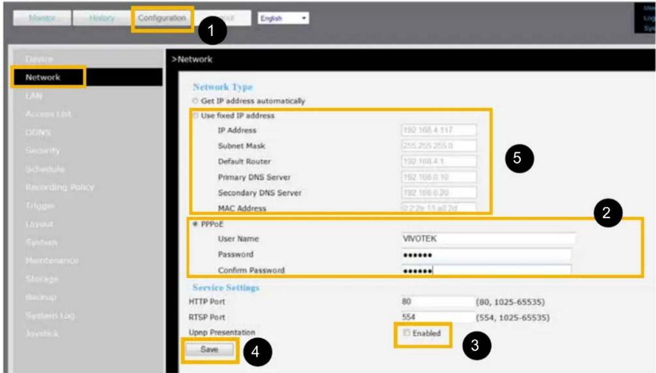 Monitor History Configuration English Device Network LAN Access I/O DNS Security Schedule Recording Policy Trigger Layout System Maintenance Storage Backup System Log Jovitch >Network Network Type Get IP address automatically Use fixed IP address IP Address 192.108.4.117 Subnet Mask 255.255.255.0 Default Router 192.108.4.1 Primary DNS Server 192.108.0.10 Secondary DNS Server 192.108.0.20 MAC Address 0.22e-13.a0.2d * PPPoE User Name VIVOTEK Password ••••••••• Confirm Password •••••••••• Service Settings HTTP Port 80 (80, 1025-65535) RTSP Port 554 (554, 1025-65535) Upnp Presentation Enabled Save 4 3