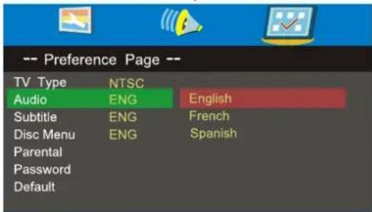 -- Preference Page -- TV Type NTSC Audio ENG English Subtitle ENG French Disc Menu ENG Spanish Parental Password Default