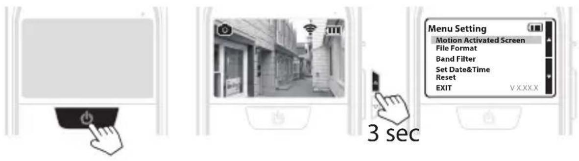 Menu Setting Motion Activated Screen File Format Band Filter Set Date&Time Reset EXIT V X.XX.X 3 sec