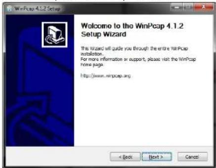 Welcome to the WinPcap 4.1.2 Setup Wizard This Wizard will guide you through the entire WinPcap installation. For more information or support, please visit the WinPcap home page. http://www.mirpcap.org < Back Next > Cancel