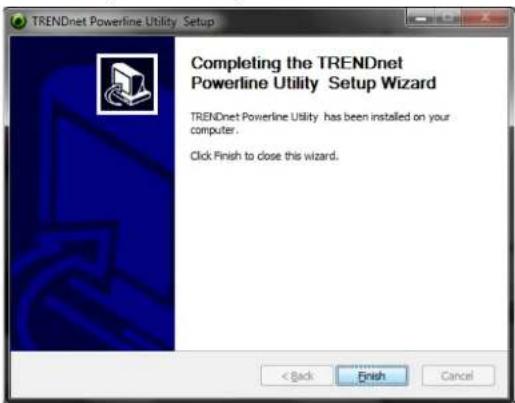 TRENDnet Powerline Utility Setup Completing the TRENDnet Powerline Utility Setup Wizard TRENDnet Powerline Utility has been installed on your computer. Click Finish to close this wizard. < Back Finish Cancel