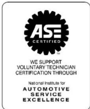 ASE CERTIFIED WE SUPPORT VOLUNTARY TECHNICIAN CERTIFICATION THROUGH National Institute for AUTOMOTIVE SERVICE EXCELLENCE