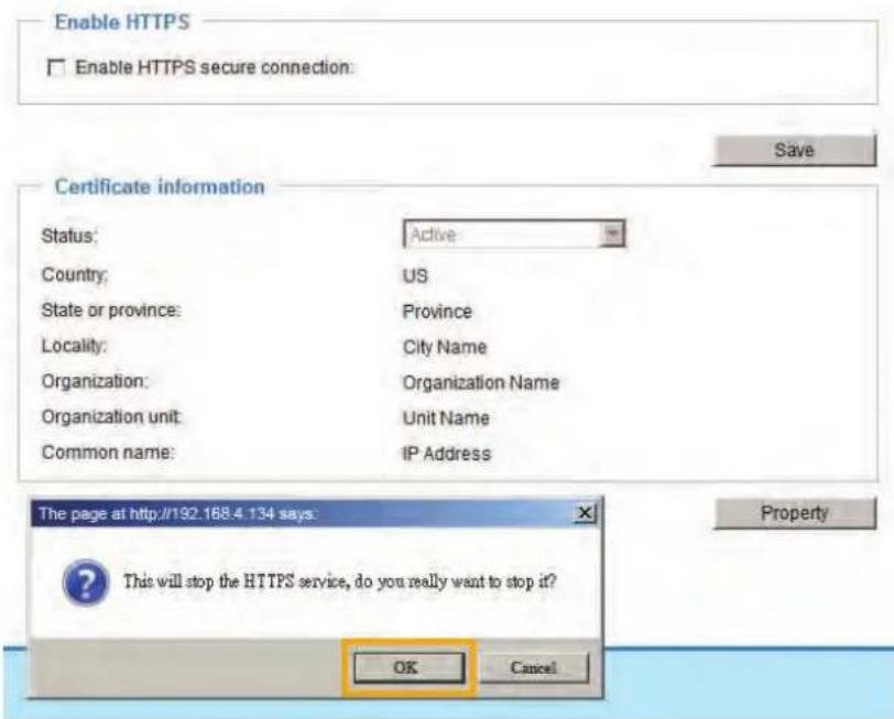 Enable HTTPS □ Enable HTTPS secure connection: Certificate information Status: Active Country: US State or province: Province Locality: City Name Organization: Organization Name Organization unit: Unit Name Common name: IP Address The page at http://192.168.4-134 says: This will stop the HTTPS servi…