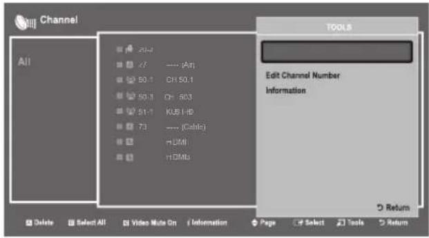 Channel All 24-2 27 .... (Alt) 50.1 CH 50.1 50.3 GF 503 51.1 KUB HD 73 .... (Cable) HDMI HDMI TOOLS Edit Channel Number Information Delete Select All Video Mode On Information Page Select Tools Return