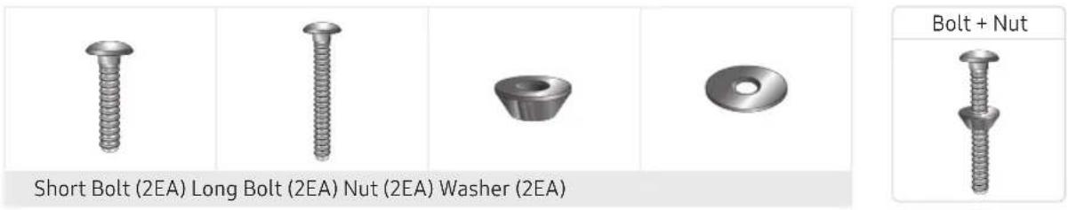 Short Bolt (2EA) Long Bolt (2EA) Nut (2EA) Washer (2EA) Bolt + Nut