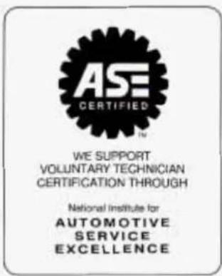 AS CERTIFIED WE SUPPORT VOLUNTARY TECHNICIAN CERTIFICATION THROUGH National Institute for AUTOMOTIVE SERVICE EXCELLENCE