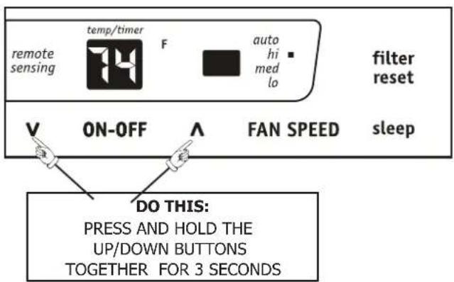 remote sensing temp/timer F auto hi med lo filter reset V ON-OFF ∧ FAN SPEED sleep DO THIS: PRESS AND HOLD THE UP/DOWN BUTTONS TOGETHER FOR 3 SECONDS