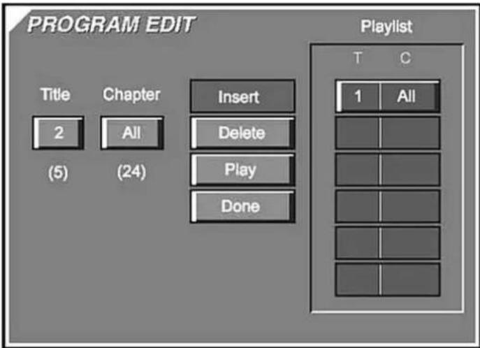 PROGRAM EDIT Title Chapter Insert 2 All Delete (5) (24) Play Done Playlist T C 1 All