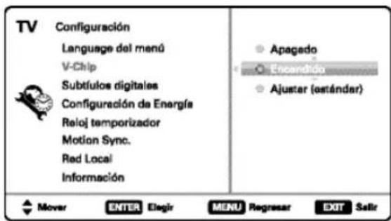 TV Configuración Language del menú V-Chip Subtítulos digitales Configuración de Energía Reloj temporizador Motion Sync. Red Local Información Apagedo Encandido Ajuster (estándar) Mover ENTER Elegir MENU Regresar EXIT Salir