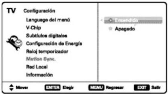 TV Configuración Language del menú V-Chip Subtulos digitales Configuración de Energía Raloj temporizador Motion Sync. Red Local Información Encandido Apagado Mover ENTER Enigir MENU Regresar EXIT Salir