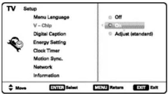TV Setup Menu Language V - Chip Digital Caption Energy Setting Clock Timer Motion Sync. Network Information Off C On Adjust (standard) Move ENTER Select MENU Return EXIT Exit
