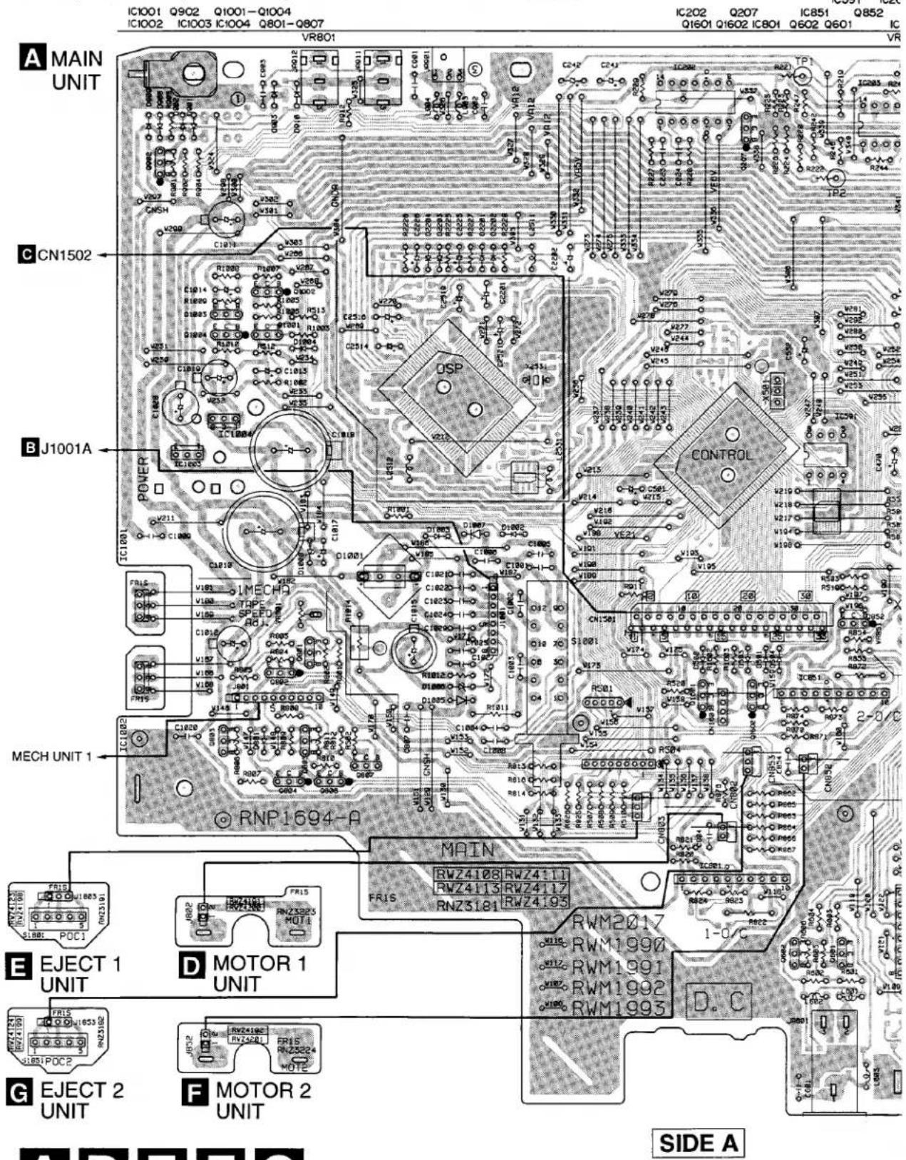 IC1001 Q902 Q1001-Q1004 IC1002 IC1003 IC1004 Q801-Q807 VR801 IC202 Q207 IC851 Q852 Q1601 Q1602 IC801 Q602 Q601 A MAIN UNIT C CN1502 B J1001A POWER IC1001 IMECHA MAIN E EJECT 1 UNIT D MOTOR 1 UNIT G EJECT 2 UNIT F MOTOR 2 UNIT SIDE A