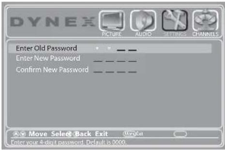 DYNEX PICTURE AUDIO SETTINGS CHANNELS Enter Old Password • • — Enter New Password — — — Confirm New Password — — — Move Select Back Exit UrgCat Enter your 4-digit password. Default is 0000.
