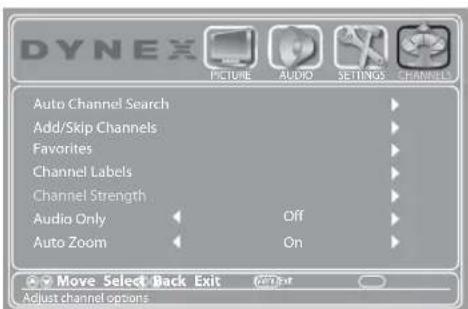 DYNEX PICTURE AUDIO SETTINGS CHANNEL Auto Channel Search Add/Skip Channels Favorites Channel Labels Channel Strength Audio Only Off Auto Zoom On Move Select Back Exit Adjust channel options