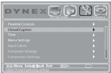 DYNEX PICTURE AUDIO SETTINGS CHANNELS Parental Controls Closed Caption Time Menu Settings Input Labels Computer Settings Component Settings Move Select Back Exit Adjust Closed Captioning settings