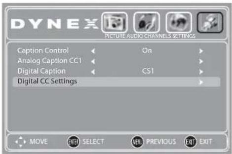 DYNEX PICTURE AUDIO CHANNELS SETTINGS Caption Control Analog Caption CC1 Digital Caption On CS1 Digital CC Settings MOVE ENTER SELECT OPEN PREVIOUS EXIT EXIT