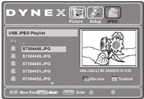 DYNEX Picture Setup JPEG USB JPEG Playlist .. S7304448.JPG S7304449.JPG S7304450.JPG S7304451.JPG S7304452.JPG 4500×3000 4.2 MB 2009/08/10 10:16:00 Slide show Thumbnail Move Return OK
