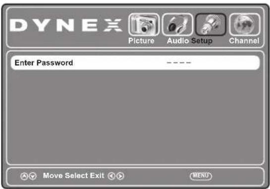 DYNEX Picture Audio Setup Channel Enter Password ---- Move Select Exit MENU
