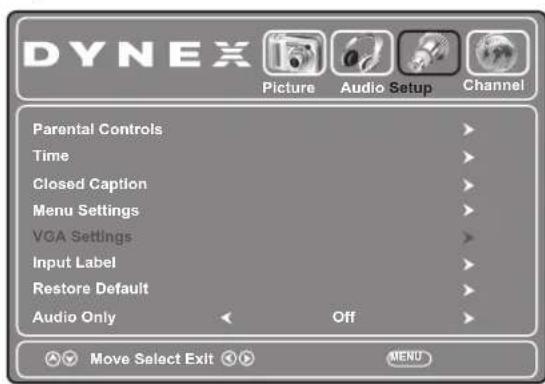 DYNEX Picture Audio Setup Channel Parental Controls Time Closed Caption Menu Settings VGA Settings Input Label Restore Default Audio Only Off Move Select Exit MENU