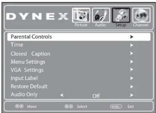 DYNEX Picture Audio Setup Channel Parental Controls Time Closed Caption Menu Settings VGA Settings Input Label Restore Default Audio Only Off Move Select Cancel Exit