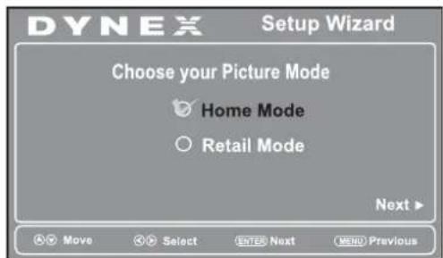 DYNEX Setup Wizard Choose your Picture Mode Home Mode Retail Mode Next ▶ Move Select ENTER Next MENU Previous