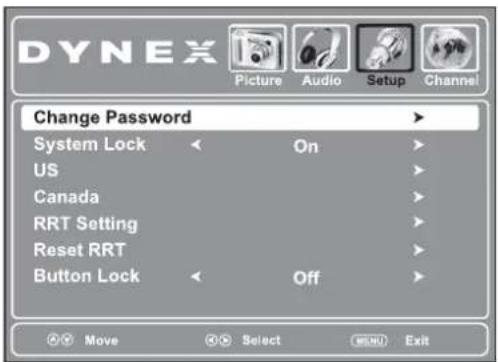 DYNEX Picture Audio Setup Channel Change Password System Lock On US Canada RRT Setting Reset RRT Button Lock Off Move Select MENU Exit