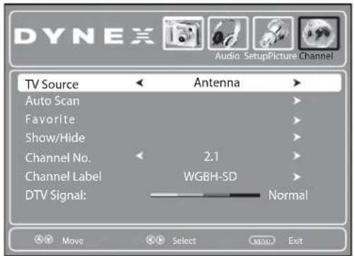 DYNEX Audio SetupPicture Channel TV Source Antenna Auto Scan Favorite Show/Hide Channel No. 2.1 Channel Label WGBH-SD DTV Signal: Normal Move Select MENU Exit