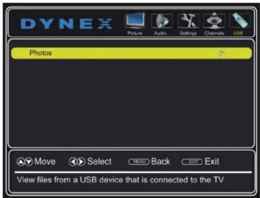 DYNEX Picture Audio Settings Channels USB Photos Move Select None Back Exit View files from a USB device that is connected to the TV