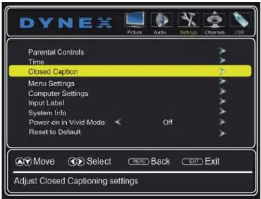 DYNEX Picture Audio Settings Channels USB Parental Controls Time Closed Caption Menu Settings Computer Settings Input Label System Info Power on in Vivid Mode Off Reset to Default Move Select Back Exit Adjust Closed Captioning settings