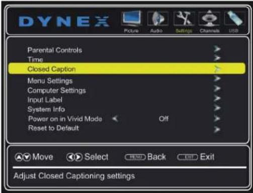 DYNEX Picture Audio Settings Channels USB Parental Controls Time Closed Caption Menu Settings Computer Settings Input Label System Info Power on in Vivid Mode Off Reset to Default Move Select Back Exit Adjust Closed Captioning settings