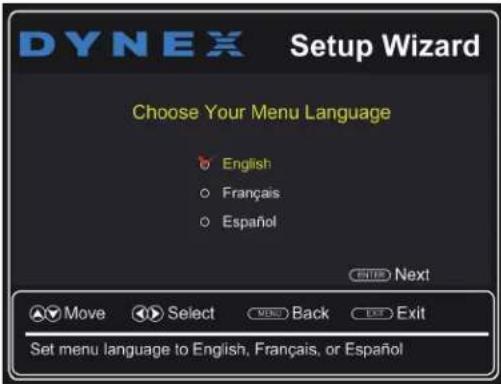 DYNEX Setup Wizard Choose Your Menu Language English Français Español ENTER Next Move Select MENU Back Exit Set menu language to English, Français, or Español