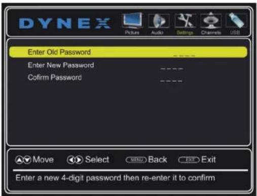DYNEX Pictures Audio Settings Channels USB Enter Old Password Enter New Password Confirm Password Move Select None Back Exit Exit Enter a new 4-digit password then re-enter it to confirm