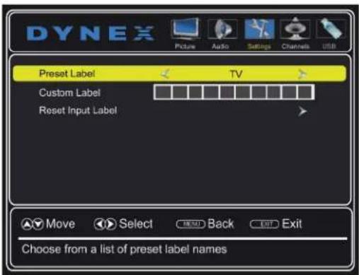 DYNEX Picture Audio Settings Channels USB Preset Label TV Custom Label Reset Input Label Move Select Back Exit Choose from a list of preset label names