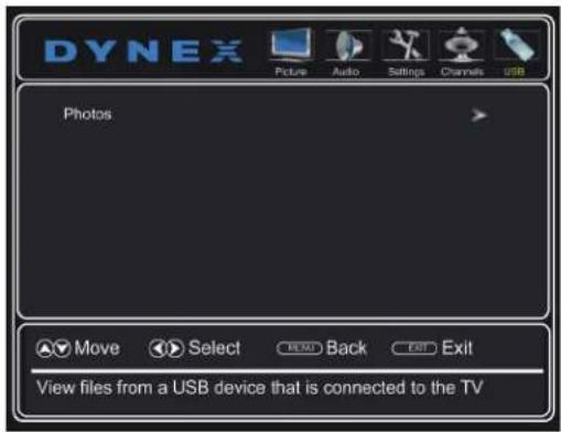 DYNEX Picture Audio Settings Channels USB Photos Move Select BACK Exit View files from a USB device that is connected to the TV