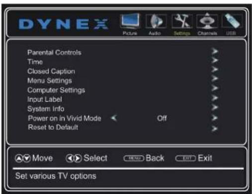 DYNEX Pictus Audio Settings Channels USB Parental Controls Time Closed Caption Menu Settings Computer Settings Input Label System Info Power on in Vivid Mode Off Reset to Default Move Select Back Exit Set various TV options