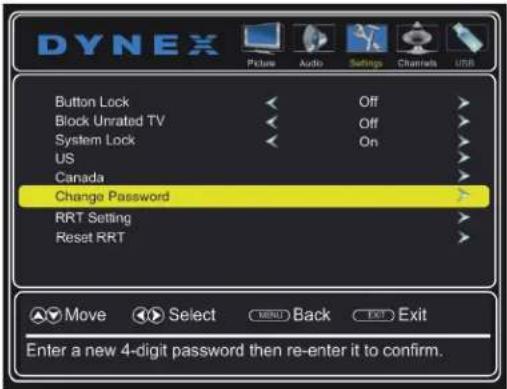 DYNEX Picture Audio Settings Channels USB Button Lock Off Block Unrated TV Off System Lock On US Canada Change Password RRT Setting Reset RRT Move Select MENU Back Exit Exit Enter a new 4-digit password then re-enter it to confirm.